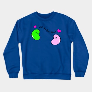 Will You Bean Mine? Crewneck Sweatshirt